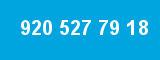 920 527 79 18 920 527 79 18